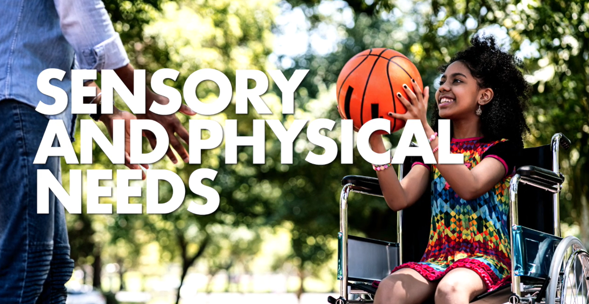 Sensory &amp; Physical Needs