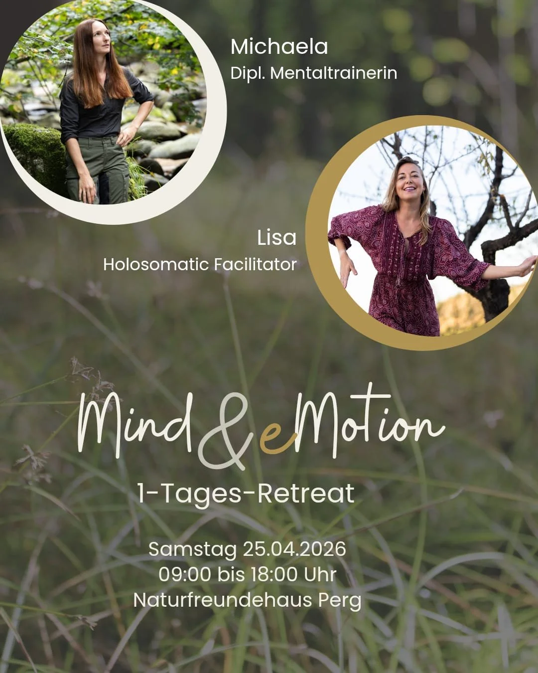 Promotional flyer for a one-day retreat titled "Mind & Emotion" with a background of grass. The flyer features photos of two women, Michaela (Dipl. Mentaltrainerin) and Lisa (Holosomatic Facilitator). The event is scheduled for Saturday, April 25, 2026, from 9:00 a.m. to 6:00 p.m. at Naturfreundehaus Perg.