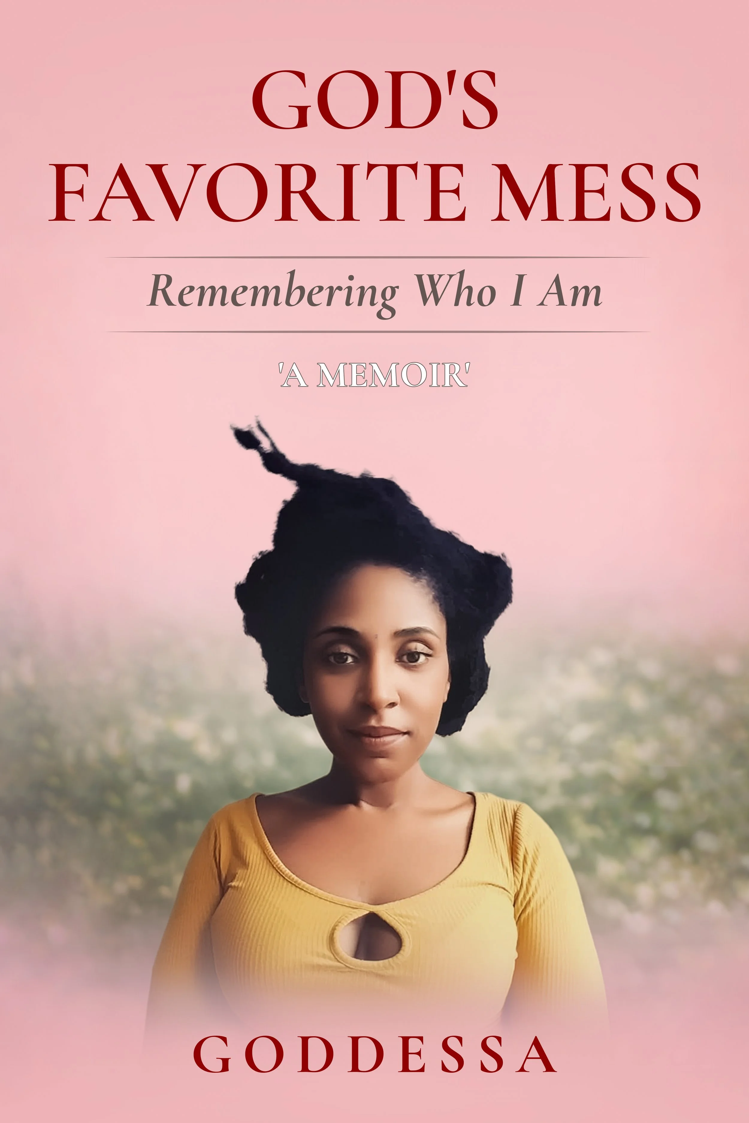 Signed copy of God's Favorite Mess: Remembering Who I Am by Goddessa