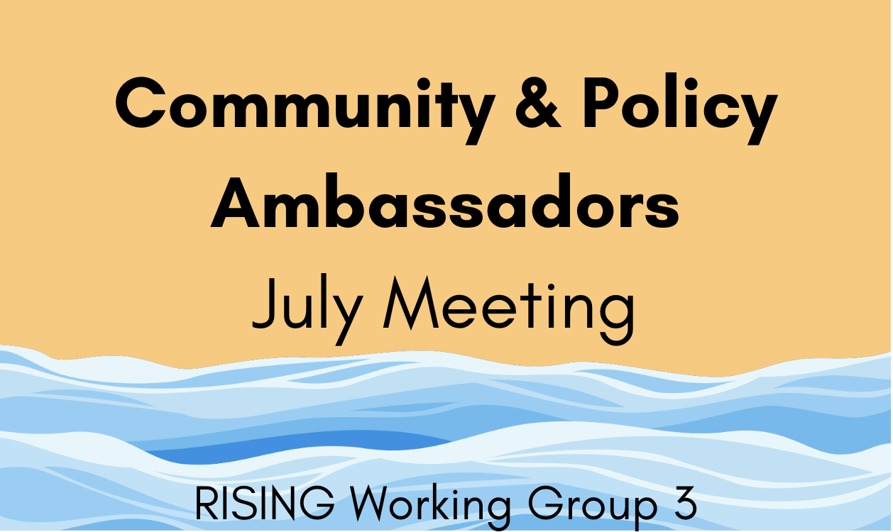Community &amp; Policy Ambassadors July Meeting
