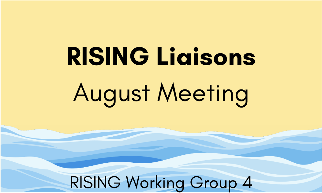 RISING Liaisons August Meeting