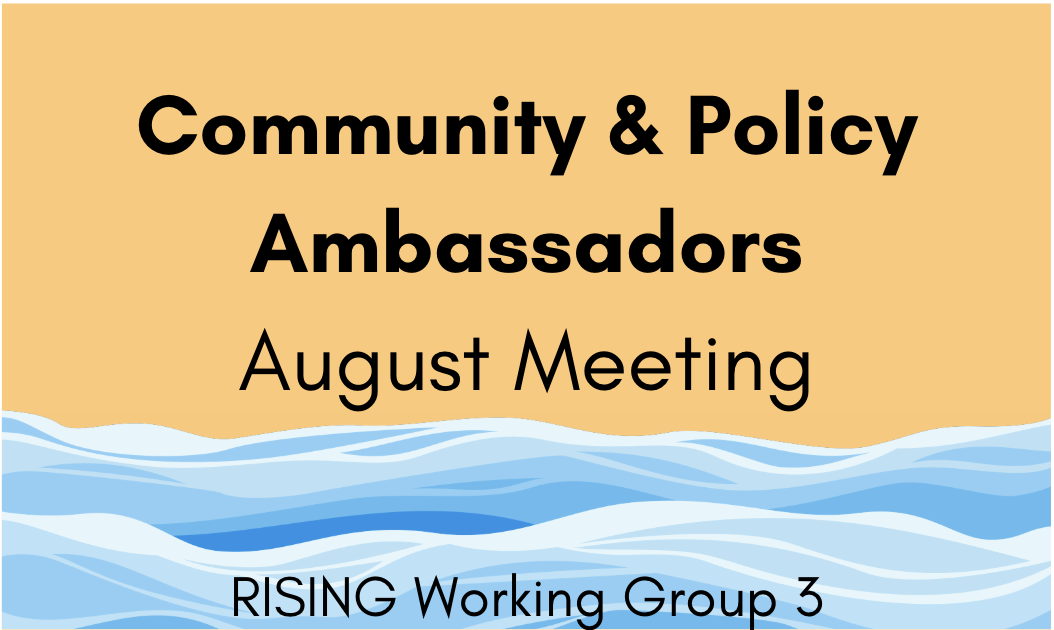 Community &amp; Policy Ambassadors August Meeting