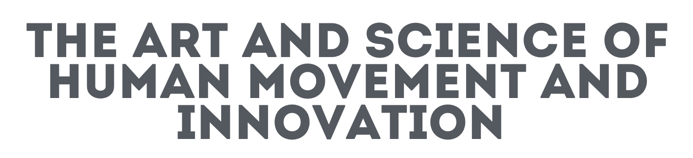 Text reading 'The Art and Science of Human Movement and Innovation' in bold, black font on a white background.