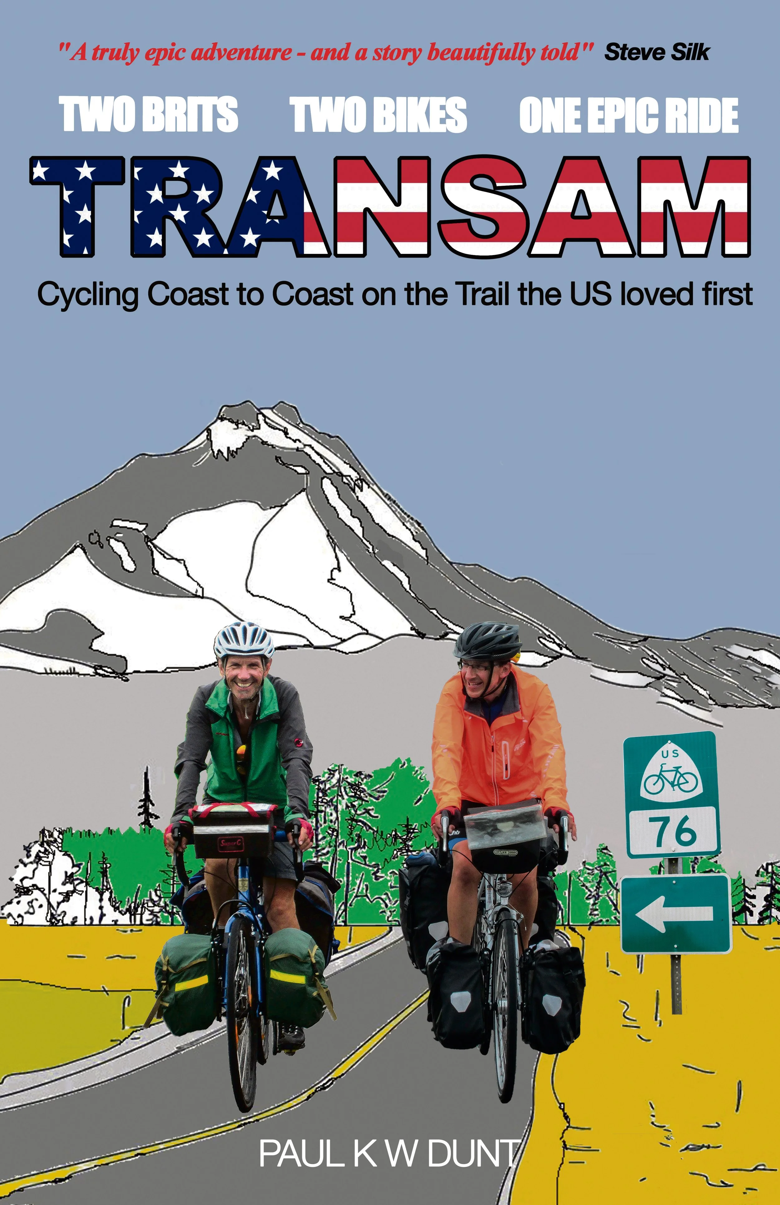 Cover of a book titled "Transam: Cycling Coast to Coast on the Trail the US loved first" by Paul K W Dunt, featuring an illustrated mountain and a road with cyclists in the foreground, a sign indicating a bicycle route, and a quote from Steve Silk.