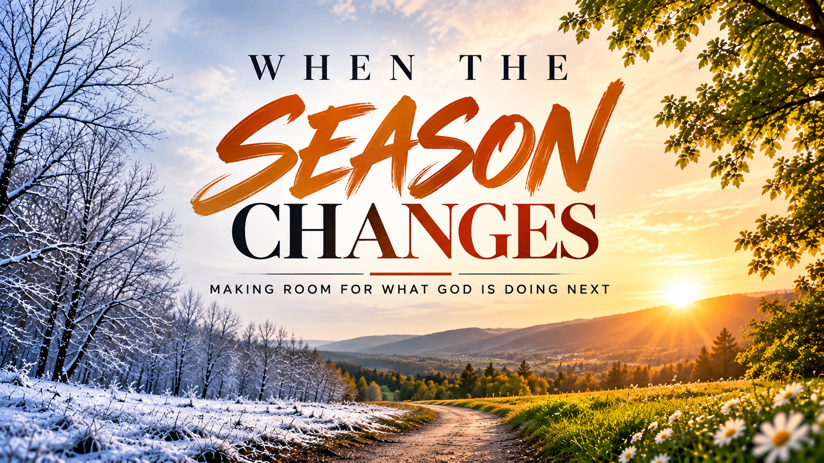 When the Season Changes: Making Room for What God Is Doing Next