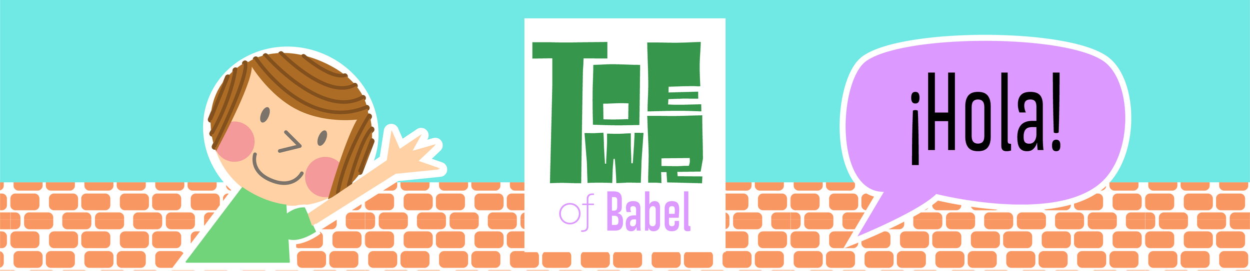 Header with a smiling and waving boy, reads "Tower of Babel" and "Hola!"