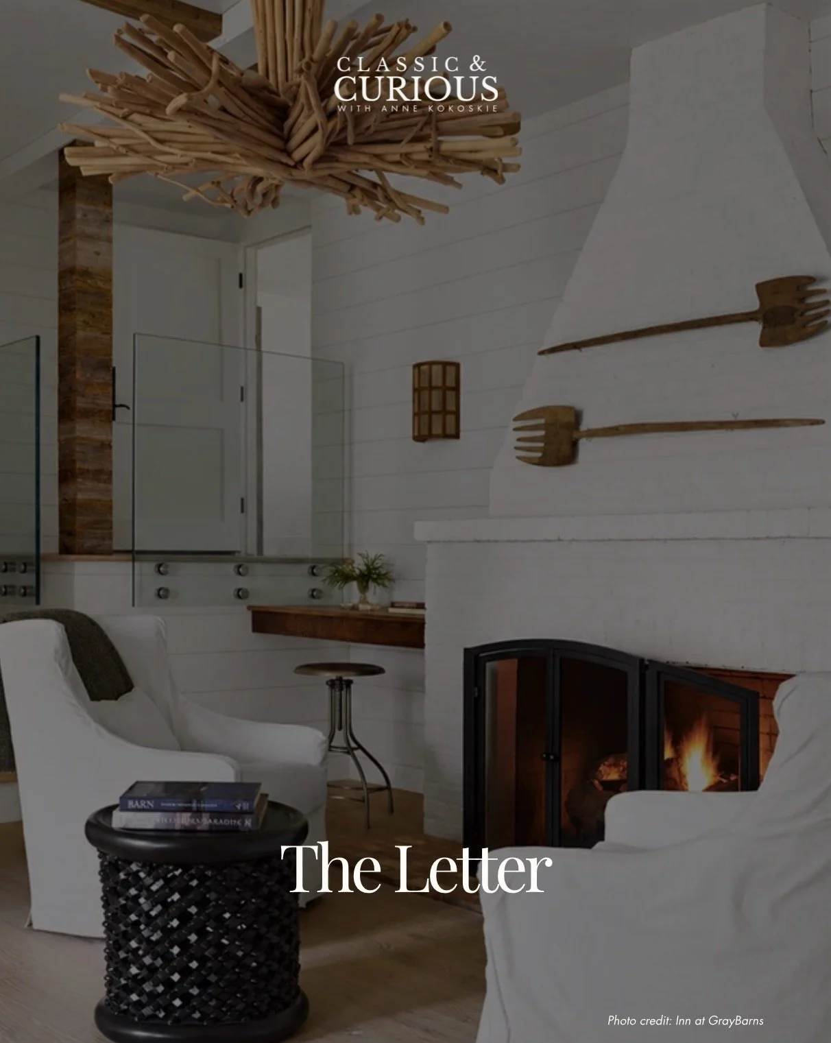 T H E  L E T T E R 
Have you met the C&amp;C Letter yet? 💌

A memorable meal in Maine. A stay at GrayBarns. A visit to &ldquo;Designing Greenwich.&rdquo; And people and places worth sharing.

Our monthly letter brings together design discoveries, fa