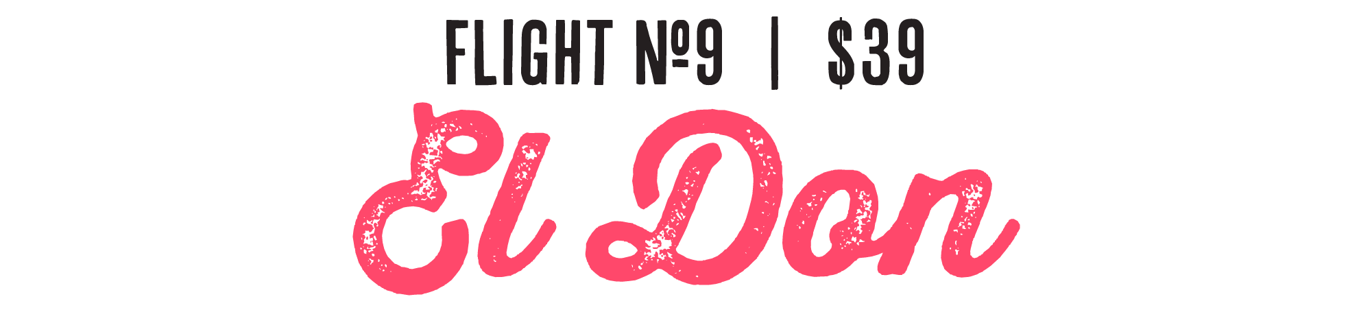 Pink text that reads 'El Doo' on a black background, with smaller text above indicating 'Flight No 9' and '$39'.