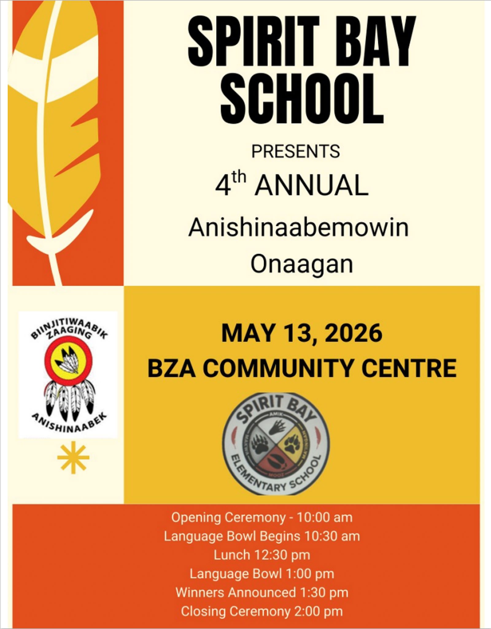 Event poster for Spirit Bay School's 4th Annual Anishinaabemowin Onaagan on May 13, 2026, at BZA Community Centre. Schedule includes opening ceremony at 10 am, language bowl at 10:30 am, lunch at 12:30 pm, language bowl at 1 pm, winners announced at 1:30 pm, and closing ceremony at 2 pm. The poster features a yellow and orange color scheme with a feather graphic and logos of the school and event.