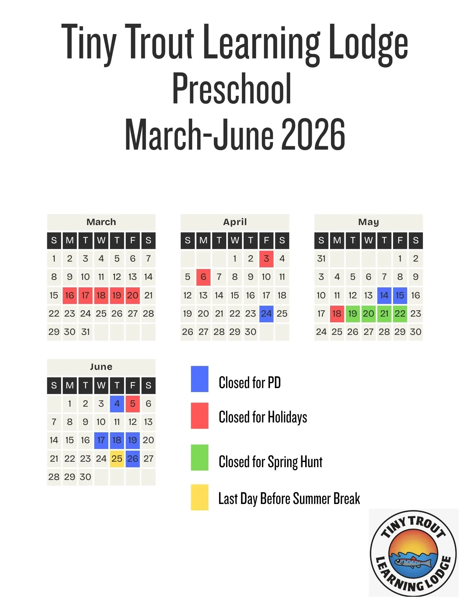 Spring break, Summer break, and holiday closures at Tiny Trout Learning Lodge Preschool from March to June 2026, with color-coded calendar and logo.
