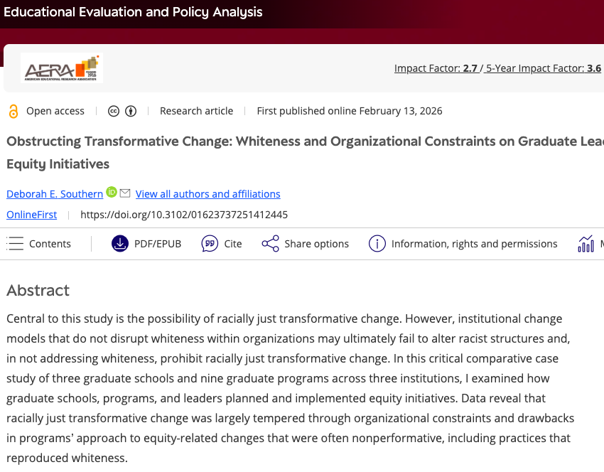 Southern, D. E. (2026). Obstructing transformative change: Whiteness and organizational constraints on graduate leaders’ attempts to implement equity initiatives.