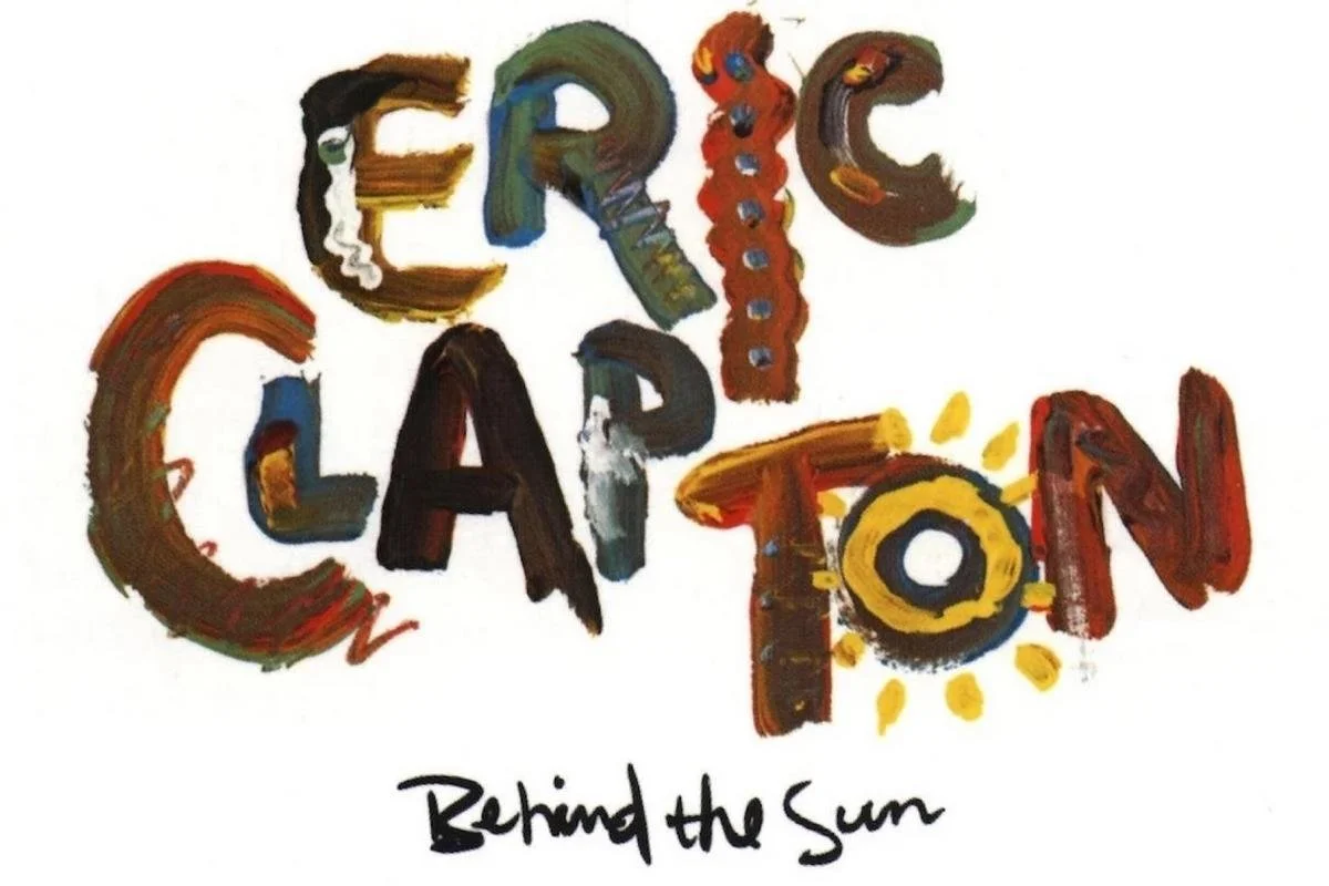 Eric Clapton’s Behind the Sun: When the Layla Story Unravelled
