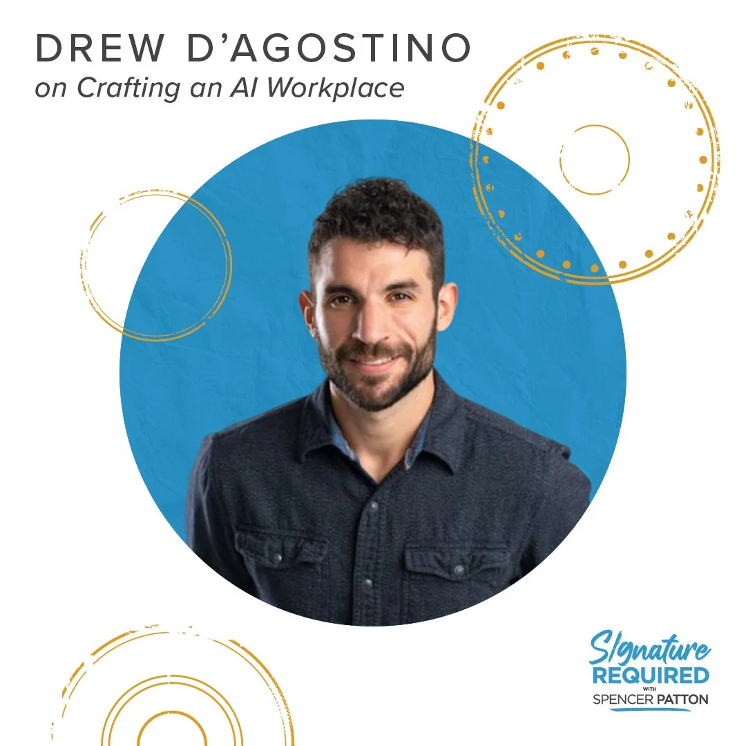 Drew D’Agostino on Crafting an AI Workplace