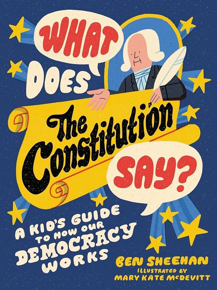 "What Does The Constitution Say?" kid's book by Ben Sheehan