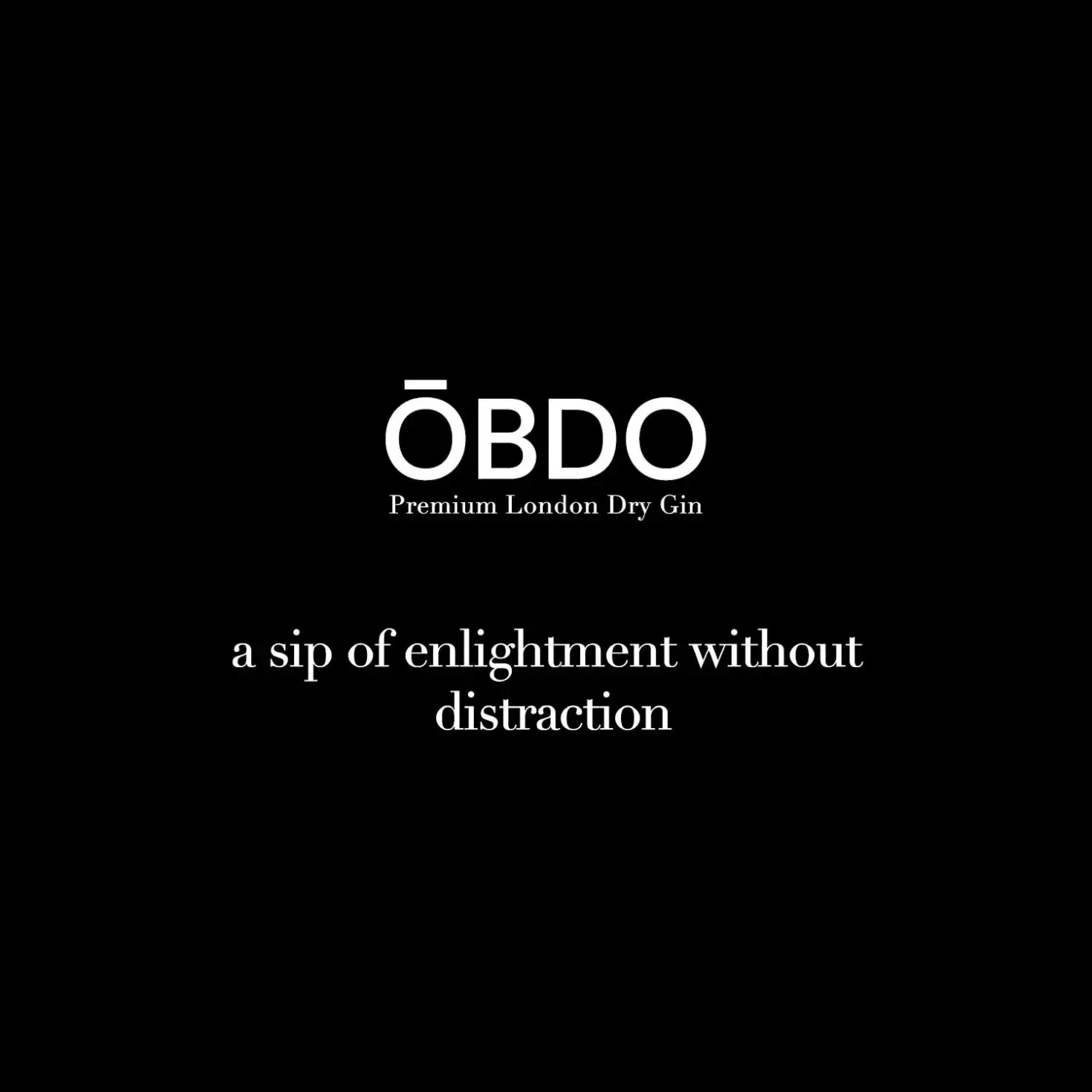 Black background with white text for OBDO Premium London Dry Gin, described as 'a sip of enlightenment without distraction'.