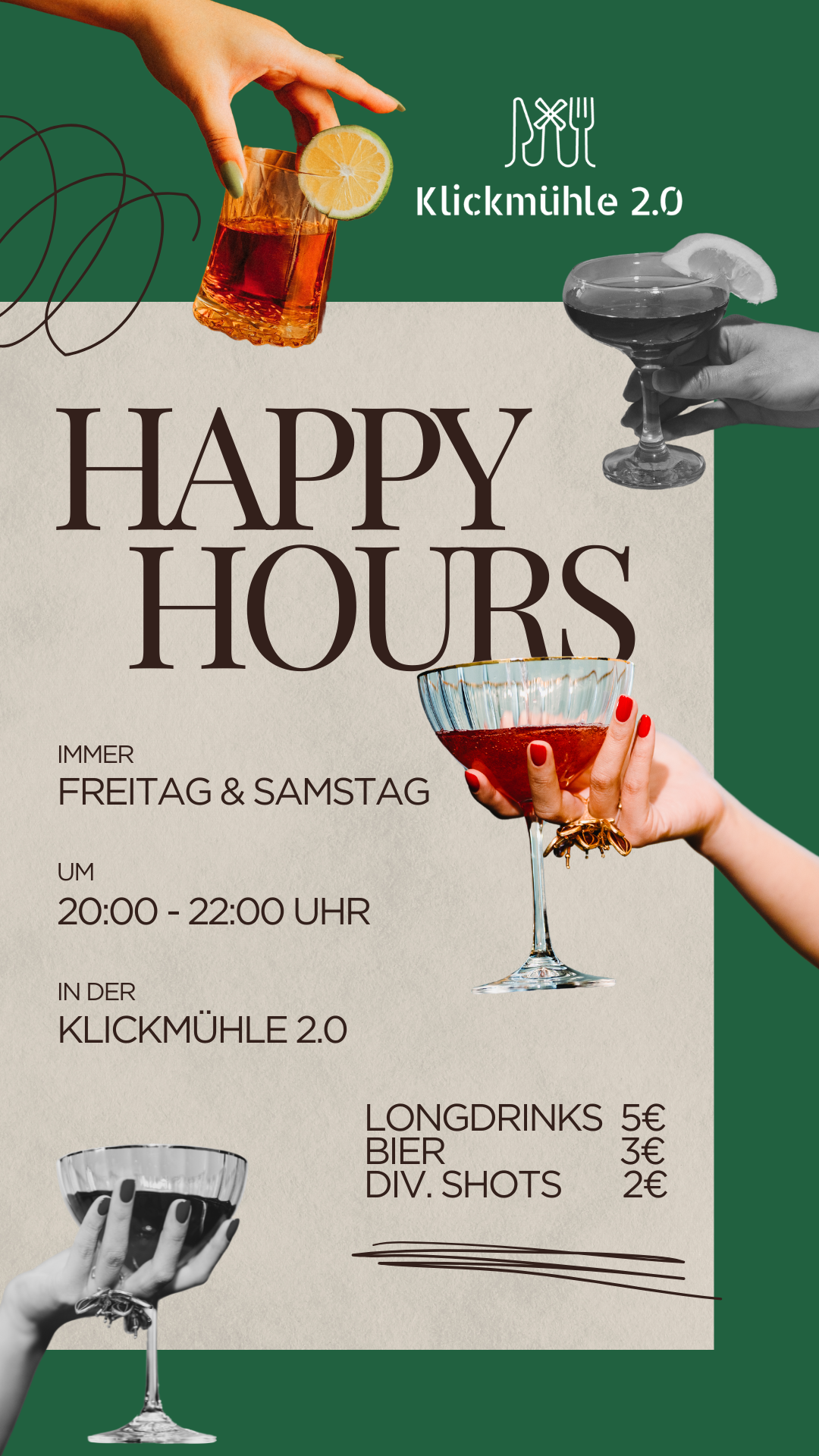 Ein Werbeplakat für Happy Hours in der Klickmühle 2.0 mit lächelnder Hand, die ein Glas roten Cocktails mit Zitronenscheibe hält, und eine Hand, die einen schwarzen Cocktail mit Zitronenscheibe hält, während im Hintergrund das Logo der Klickmühle 2.0 zu sehen ist.