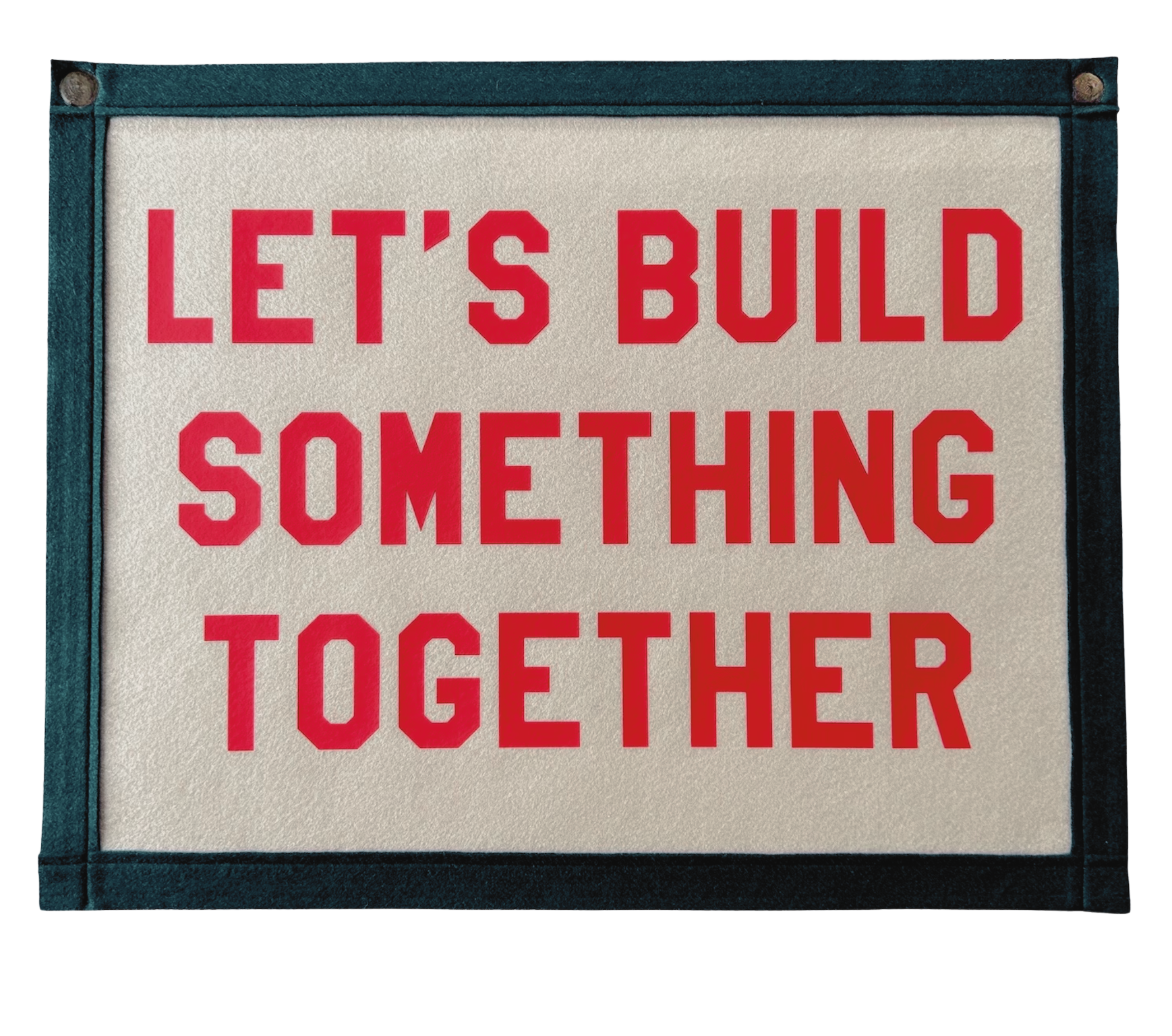 Sign with red block letters that reads "Let's build something together."
