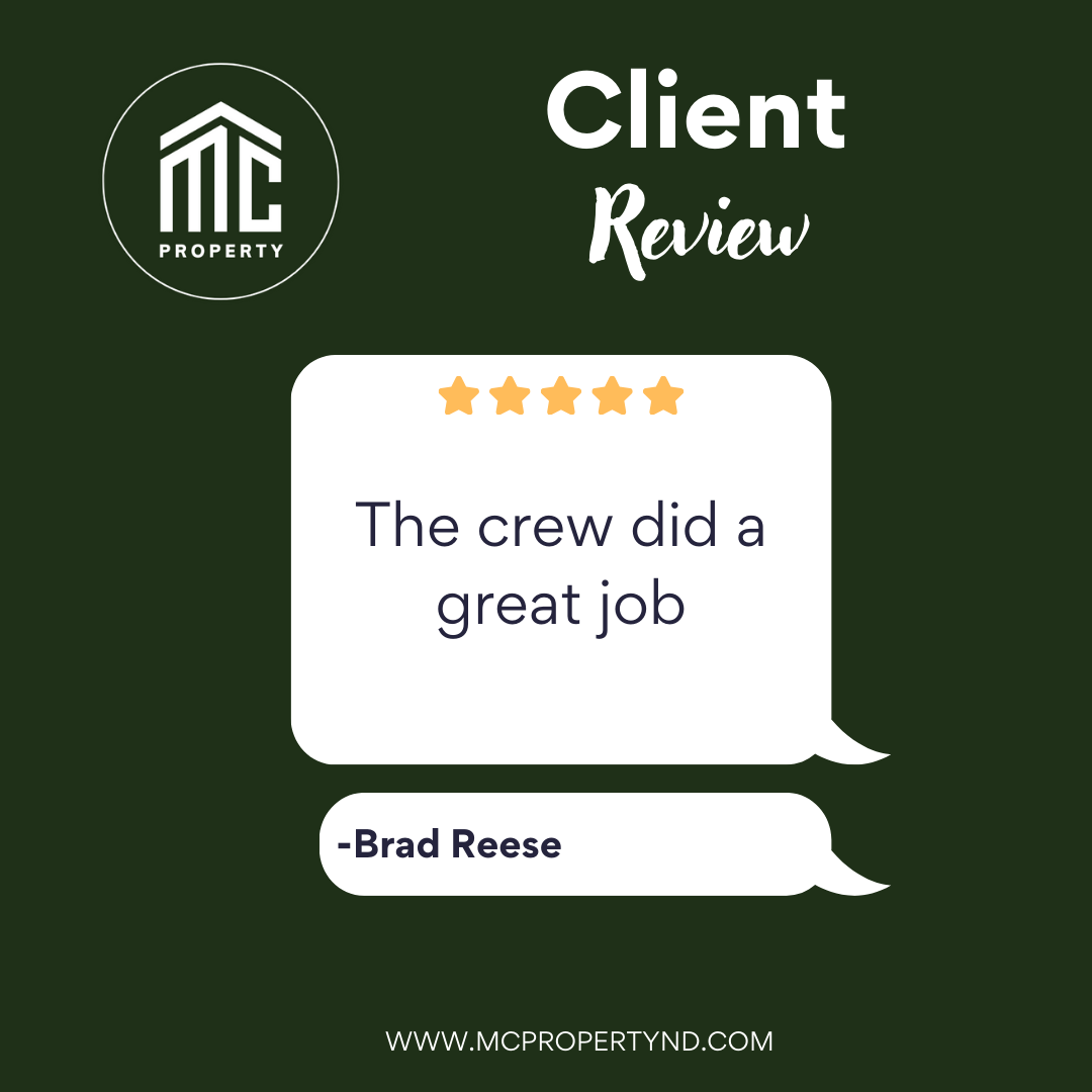 Green background client review with MC Property logo, five-star rating, testimonial saying 'The crew did a great job' attributed to Brad Reese, website www.mcpropertynd.com