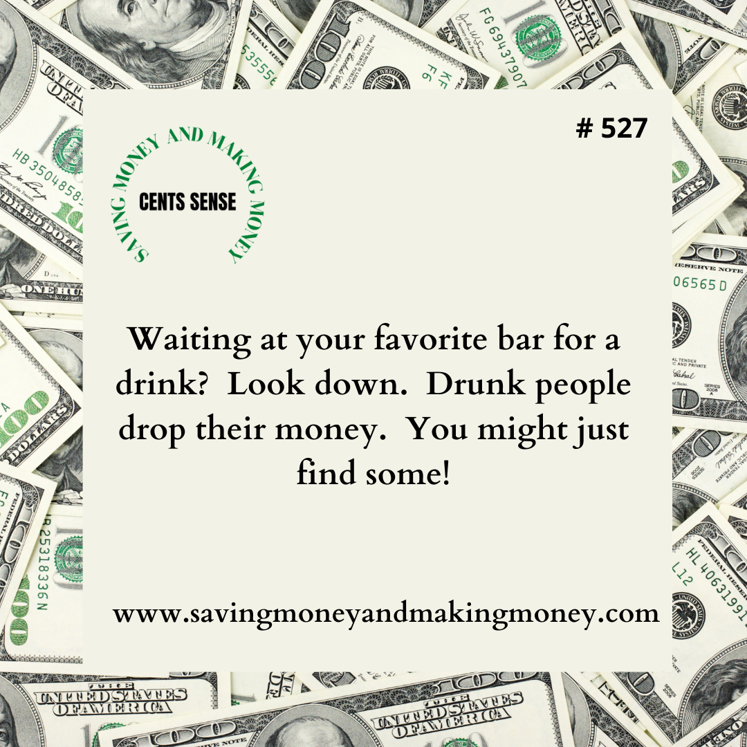 The image features a background of scattered US hundred dollar bills and a central white box with text inside. The text promotes a website called savingmoneyandmakingmoney.com, with a humorous message about finding money dropped by drunk people at ba