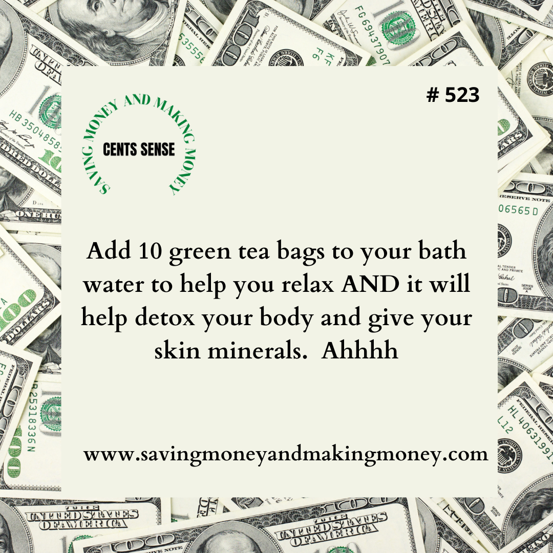 A printed health tip on a white paper overlaying scattered 100-dollar bills. The tip suggests adding 10 green tea bags to bath water for relaxation, detoxification, and skin minerals. The paper includes a circular logo with the words 'Saving Money an