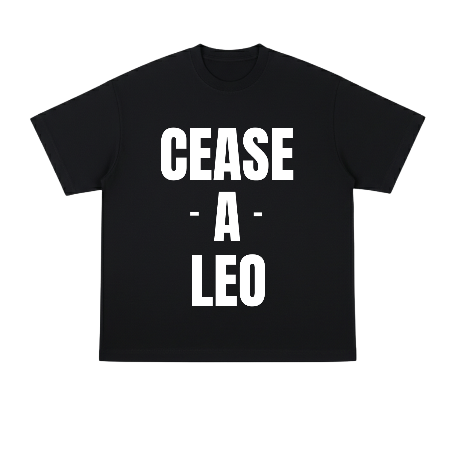 Cease - A - Leo Tee