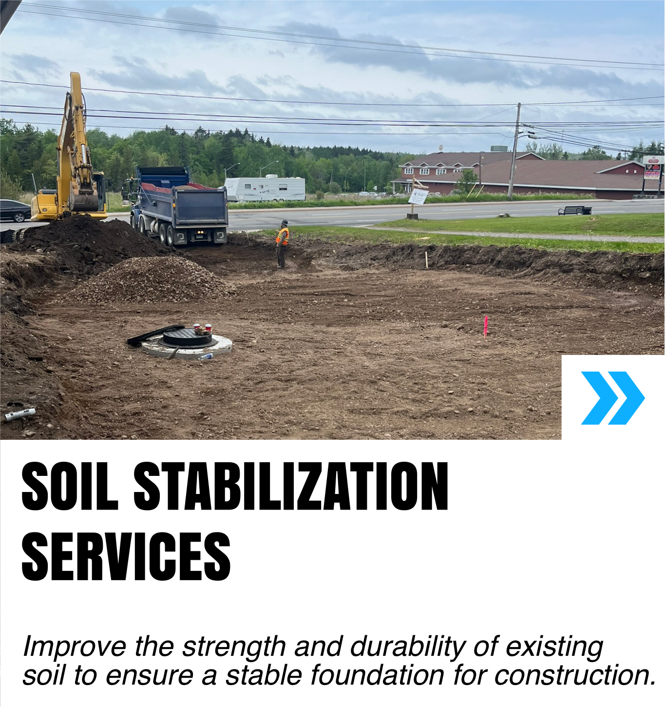 Construction site with dirt being excavated by a backhoe, vehicle, and workers, with plants and buildings in the background. Text overlay reads "Soil Stabilization Services" and "Improve the strength and durability of existing soil to ensure a stable foundation for construction."