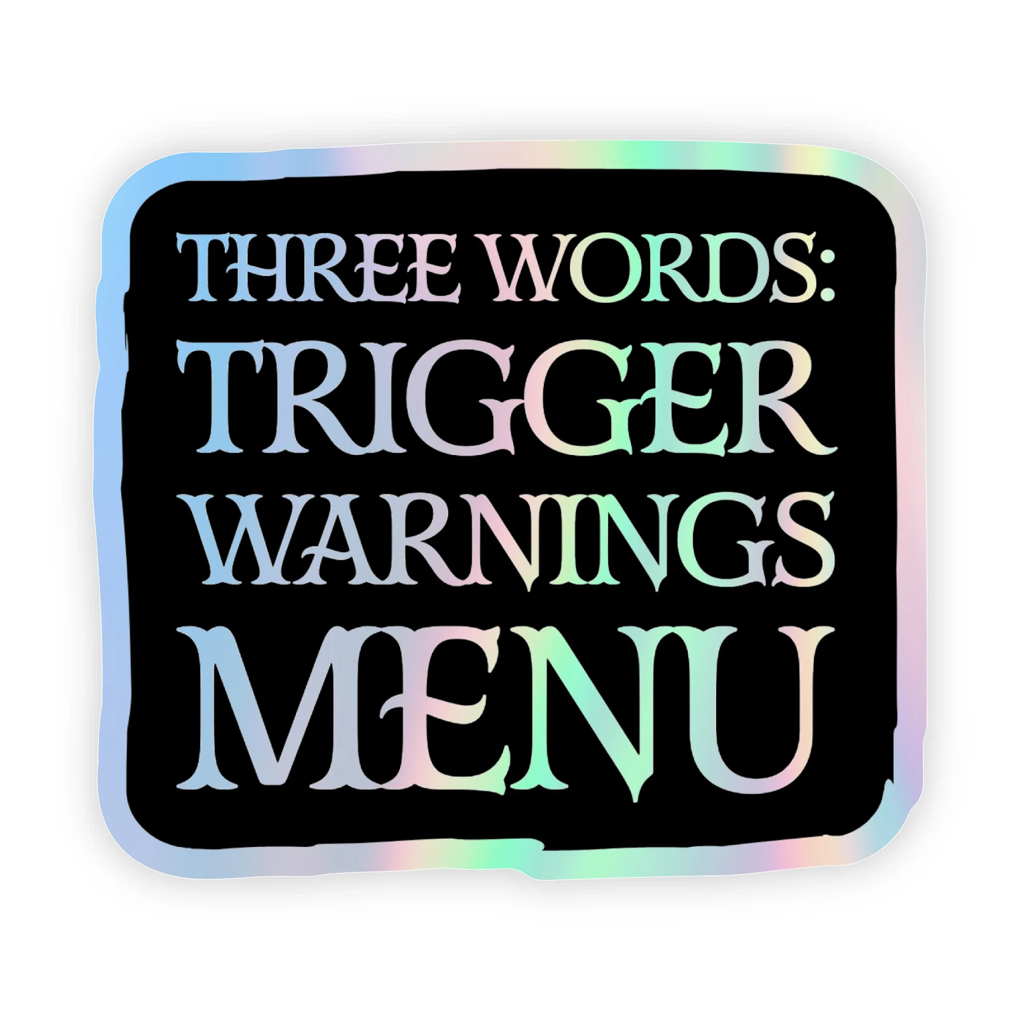 Trigger Warnings Menu Holographic Sticker