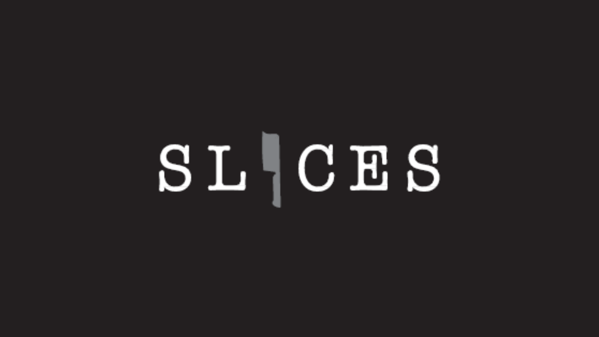 SLICES