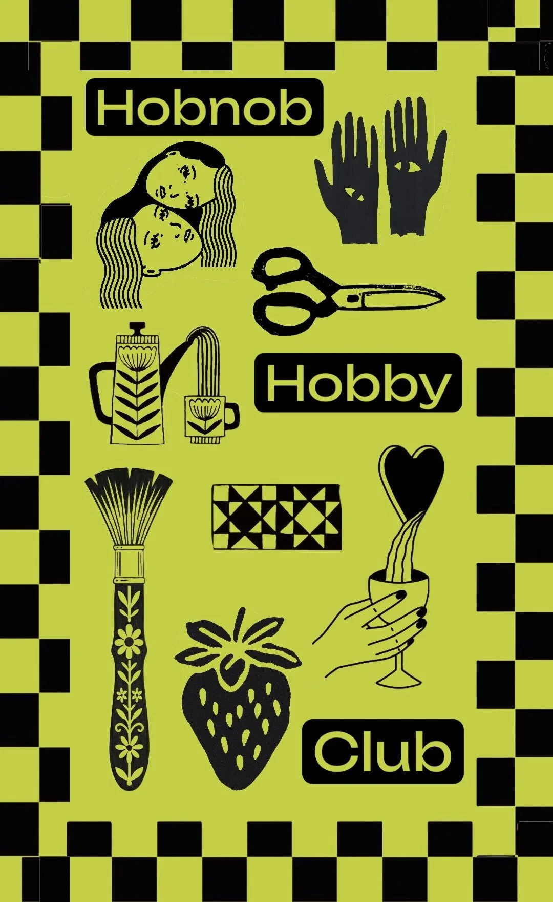 Graphics including two women’s faces, scissors, a watering can with a flower, a strawberry, a paintbrush, a cup with a heart-shaped plant, and the words "Hobnob" and "Club" on a yellow background with black checkered borders.