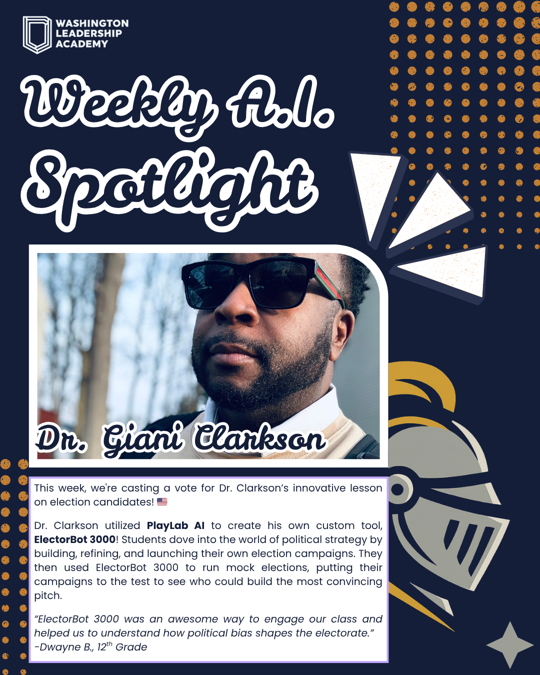 A promotional poster for Washington Leadership Academy's weekly student spotlight featuring Dr. Giani Clarkson, with a photo of him wearing sunglasses and a white shirt, and text describing his innovative use of PlayLab AI for election campaign strategy.