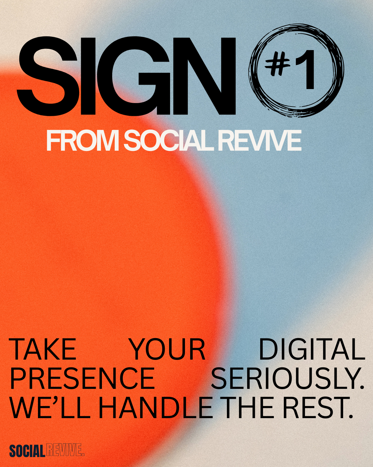 A colorful gradient background with the text 'Sign #1 from Social Revive' at the top. Below, there is a slogan that reads, 'Take your presence seriously. We'll handle the rest.' The bottom left corner features the logo 'Social Revive' in black and orange.