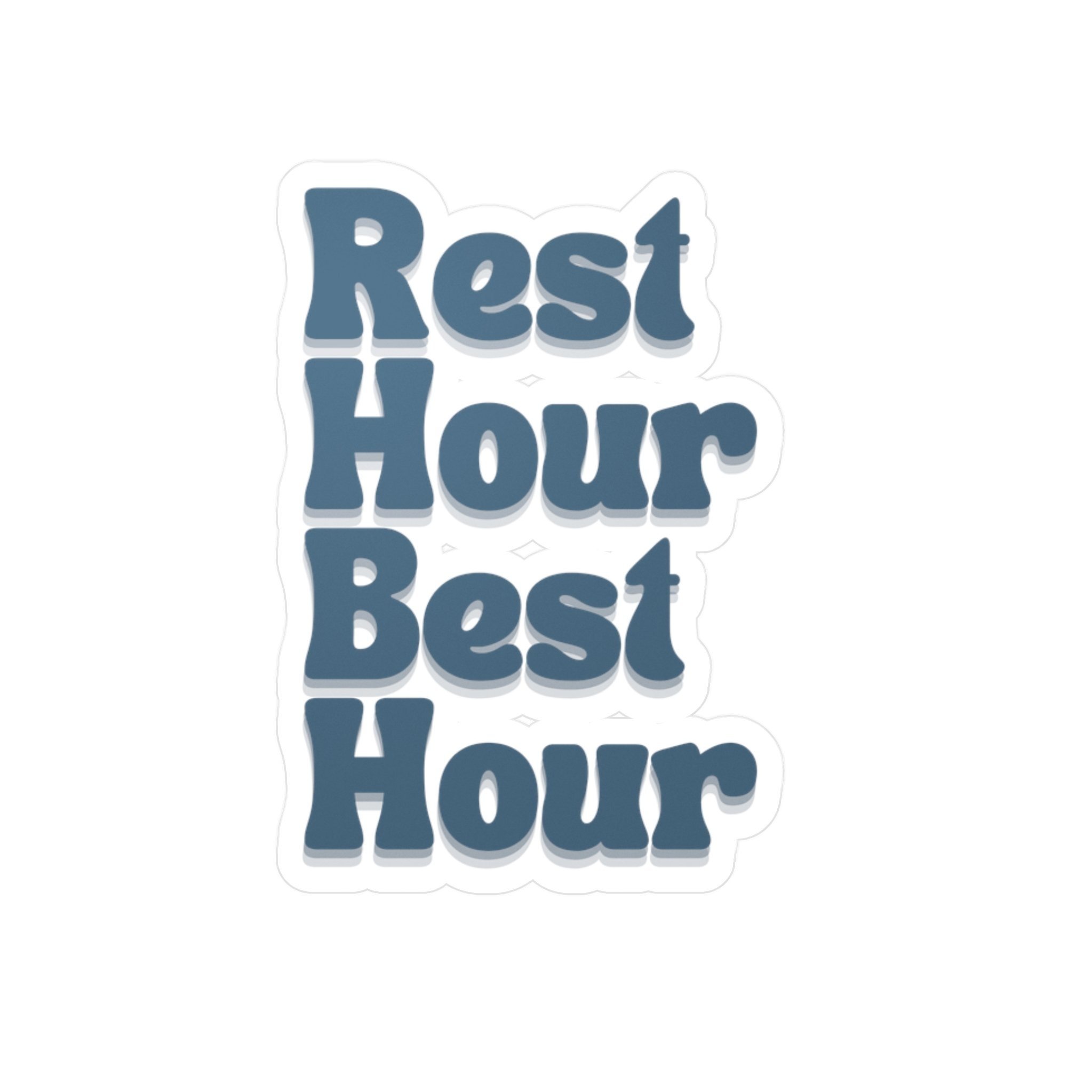 Rest Hour Best Hour Sticker