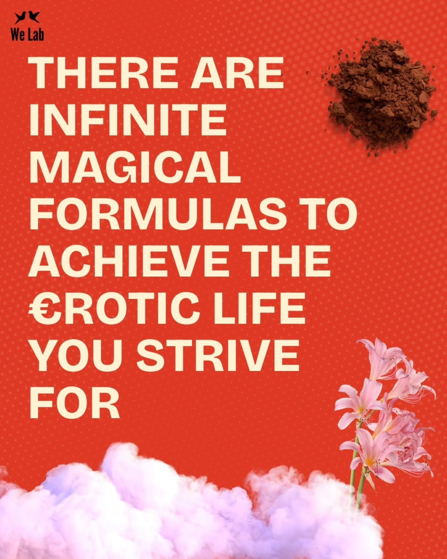 There are infinite magical formulas to achieve the erotic life you strive for. And there is none.
Because to get there, you need to start living it&mdash;gradually, step by step, in your own way.

PEOPLE ASK ME CONSTANTLY:
How do I rekindle passion? 