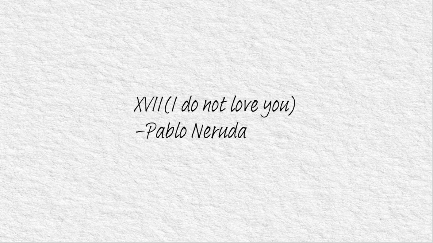 Pablo Neruda- XVII I do not love you
