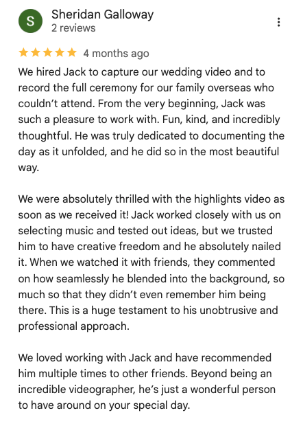 A positive review for a wedding videographer named Jack, praising his professionalism, creativity, and dedication in capturing a wedding video, written by Sheridan Galloway.