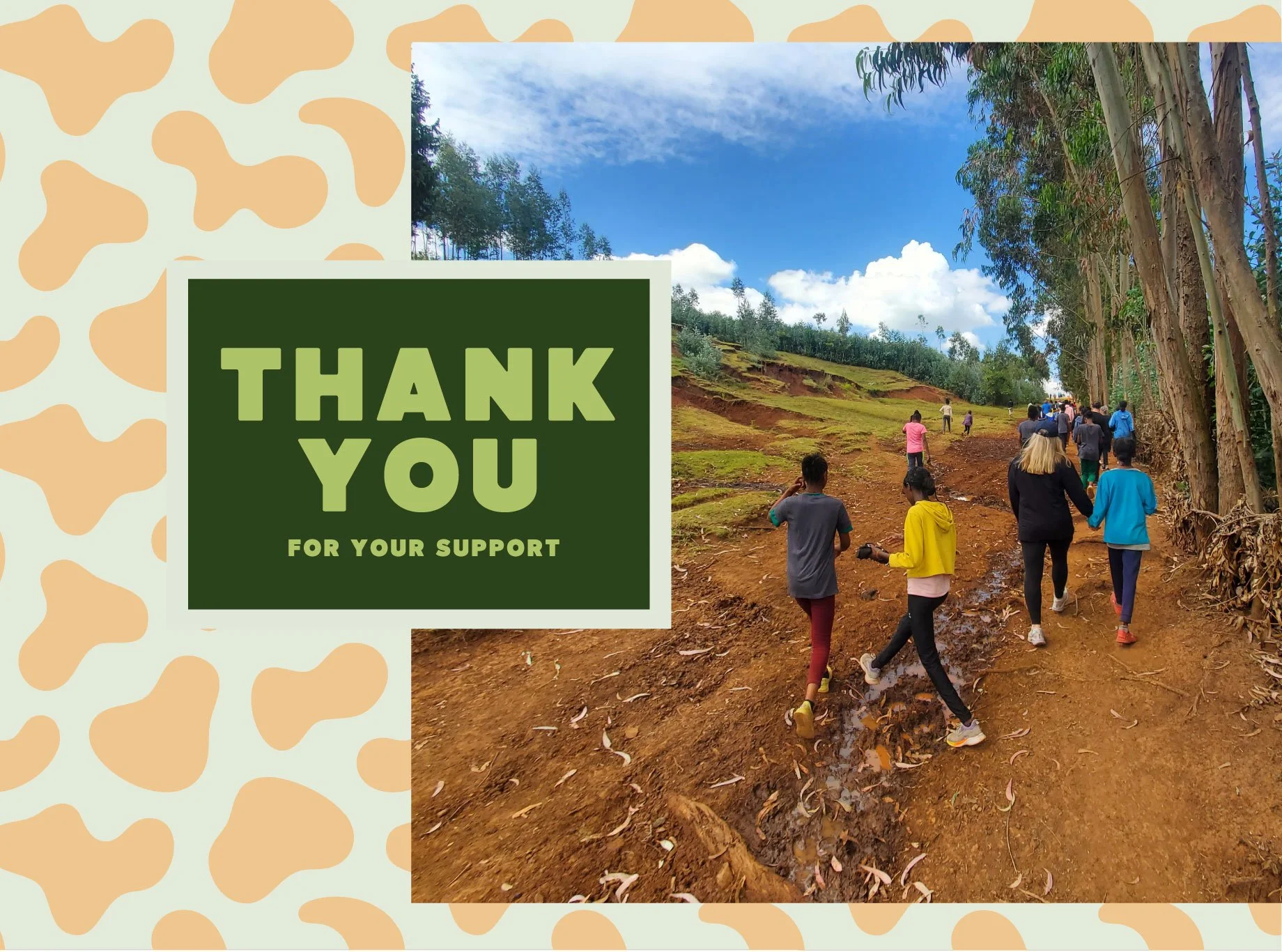 Image with the words thank you for your support next to a photo of girls walking cheerfully up a hill in ethiopia near the forest, red dirt, blue sky