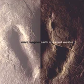 Marc Wagnon "Earth is a Cruel Master" (Copy)