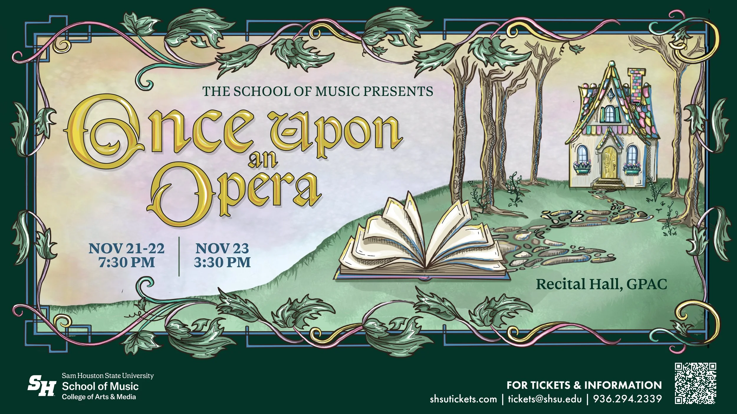 An illustrated poster for the performance of "Once Upon an Opera" presented by the School of Music at Sam Houston State University. The poster features a whimsical scene with a cozy house, tall trees, and an open book, with details like a colorful, fantasy-style house and a forest backdrop. Event dates November 21-22 and November 23, with times at 7:30 PM and 3:30 PM, at the Recital Hall, GPAC.