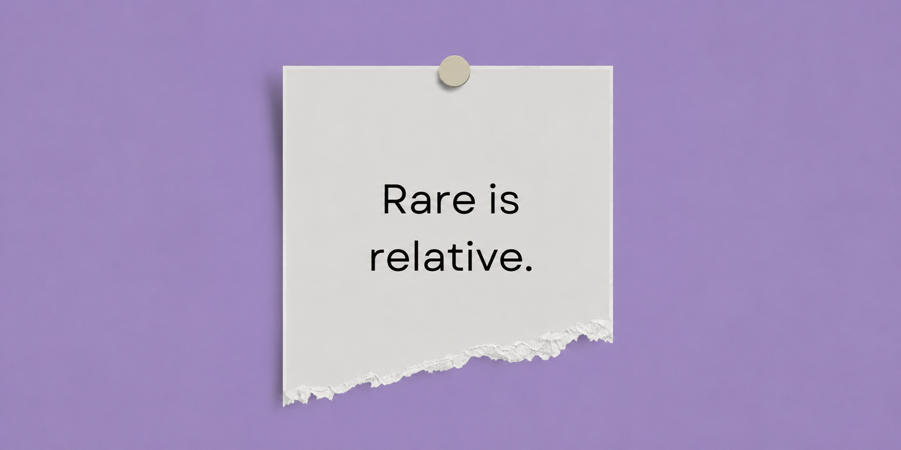 Rare is Relative