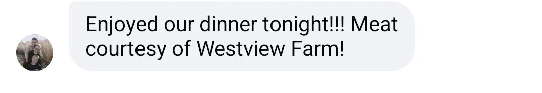 Text message saying, 'Enjoyed our dinner tonight!!! Meat courtesy of Westview Farm!'