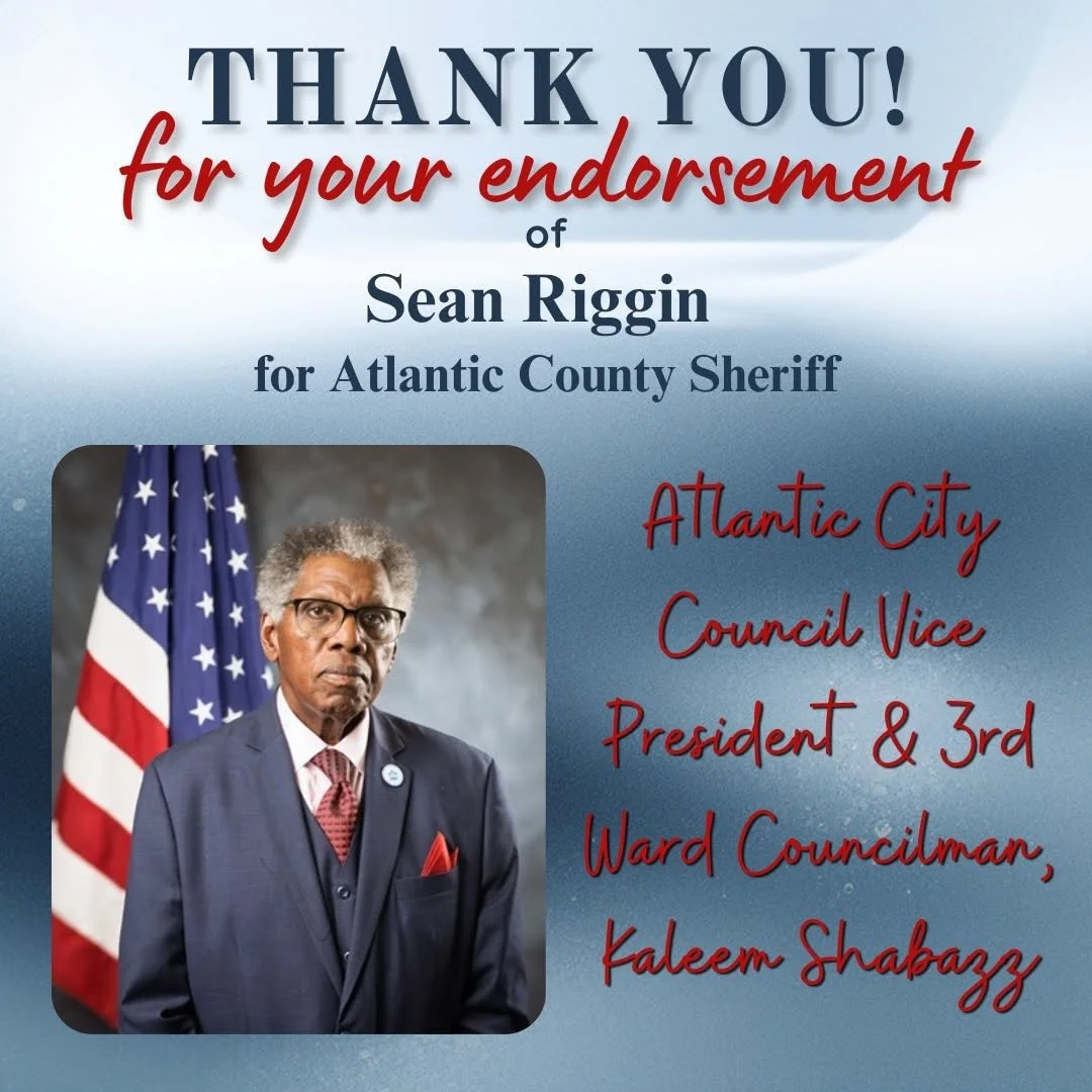 "Sean Riggin is a seasoned public safety professional who has developed relationships with community leaders, stakeholders, and community organizations at the municipal level. 
As Sheriff he will bring the same ability, focus, and compassion to the e