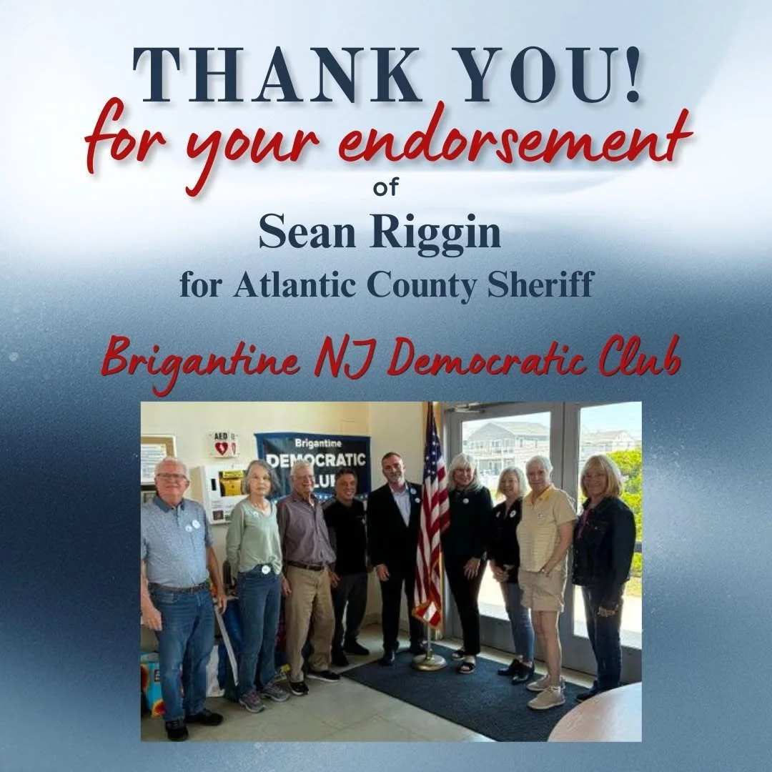 The momentum is growing! Atlantic County is ready for an experienced, modern, expert law enforcement leader.  Thanks to the Brigantine Dems for being part of the movement.