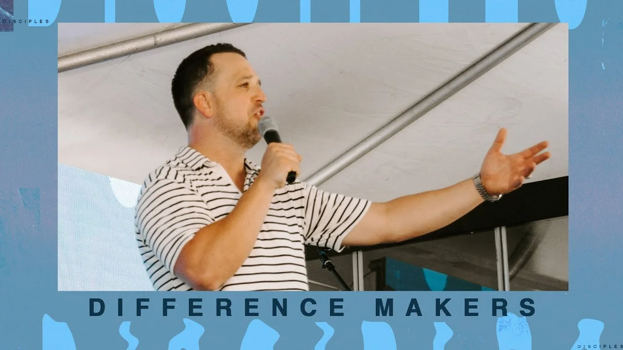 Difference Makers | Disciples | 9/12/21