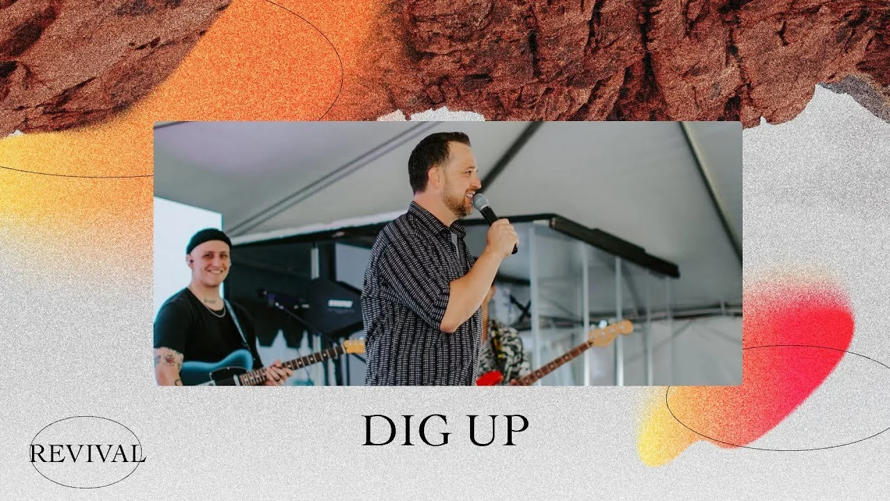 Dig Up | Revival | 8/1/21 