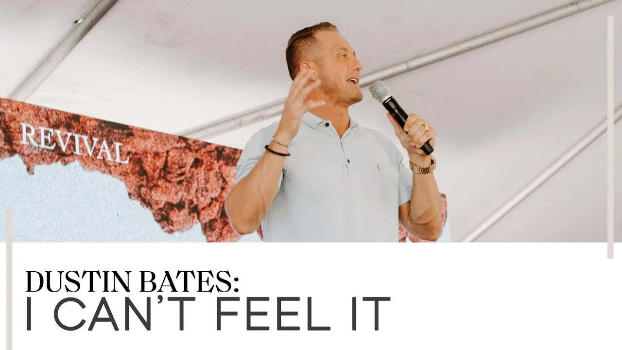 I Can't Feel It | Pastor Dustin Bates | 7/11/21