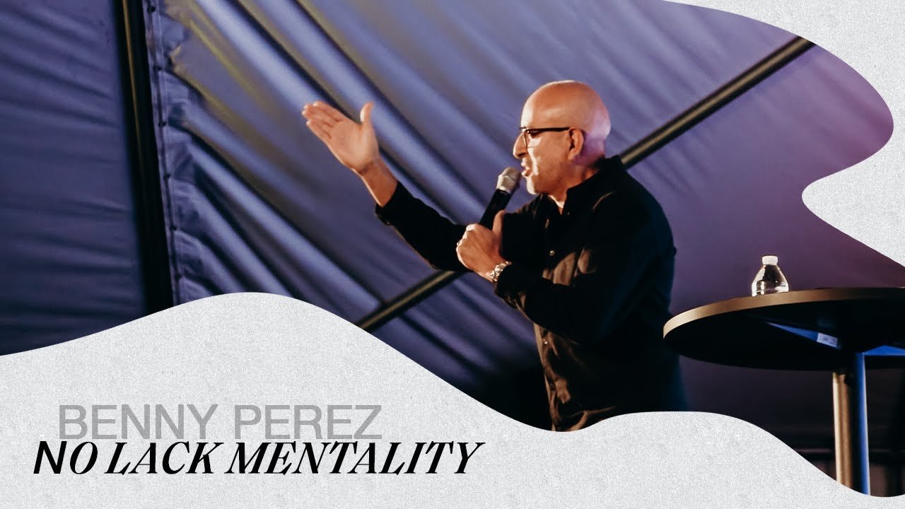 No Lack Mentality | Pastor Benny Perez | First Conference 2021