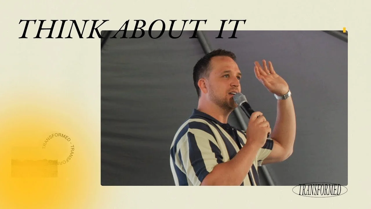 Think About It | Transformed | 6/6/21