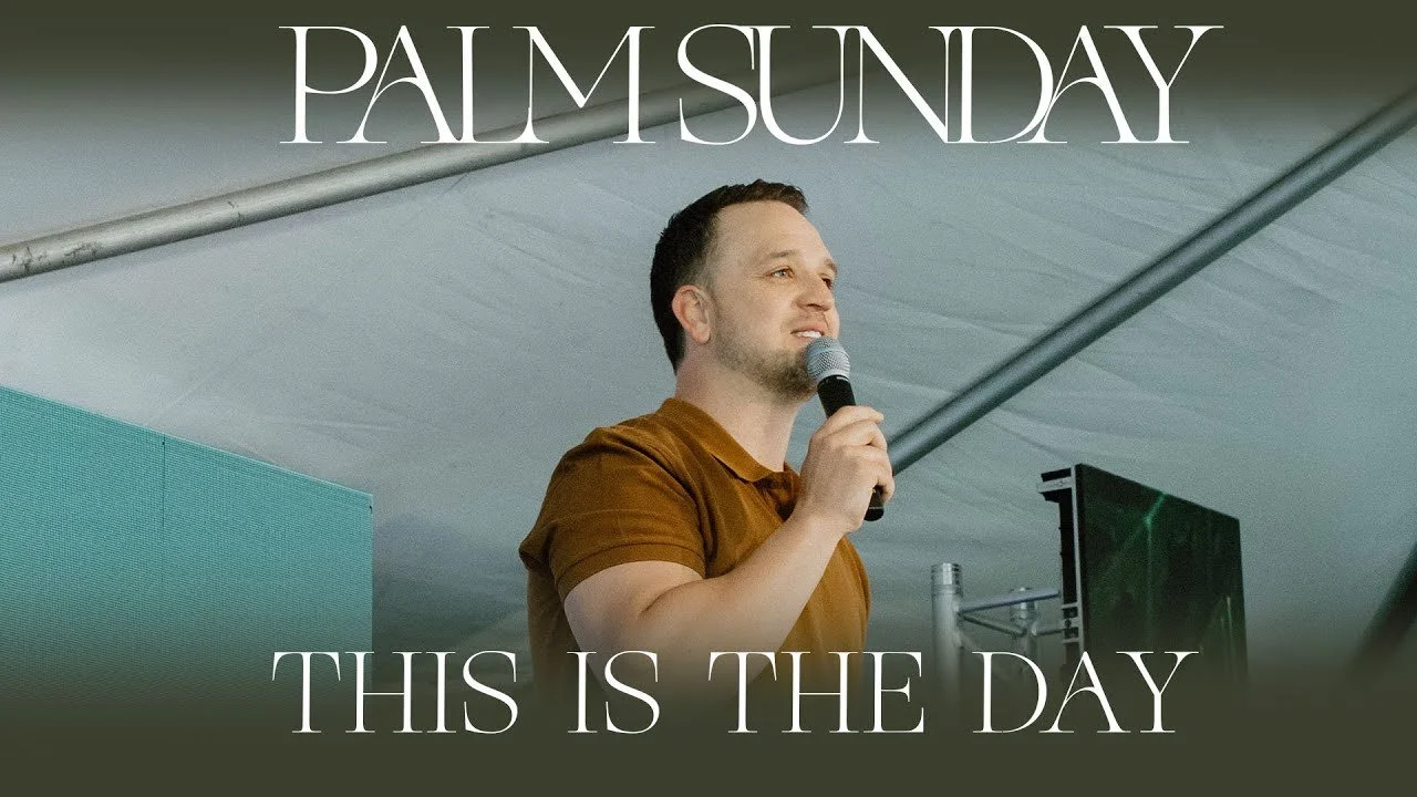 This Is The Day | Come And See | Palm Sunday 2022