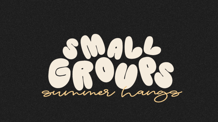 Summer Small Group Hangs