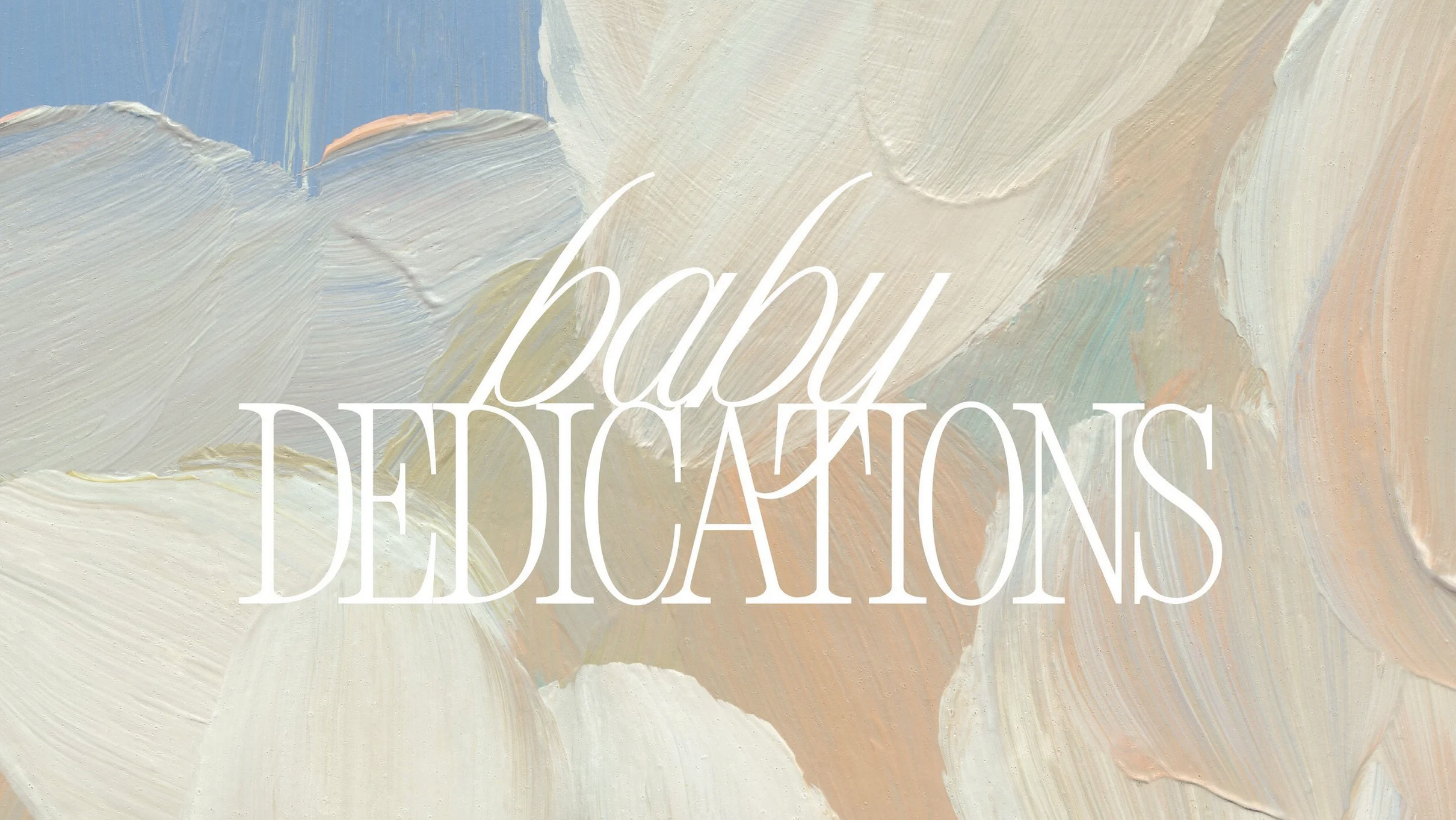 BABY DEDICATIONS